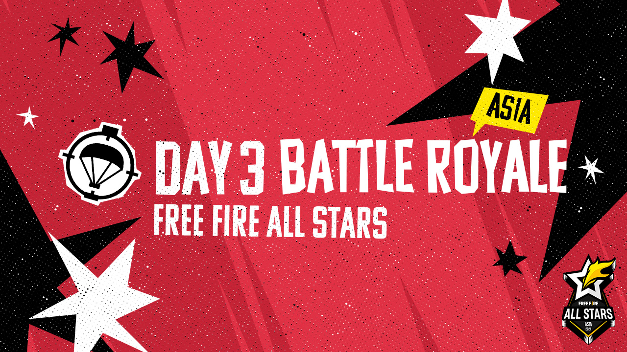 Free Fire All Stars Asia 2021 - Day 3 Battle Royale | Free Fire Esports