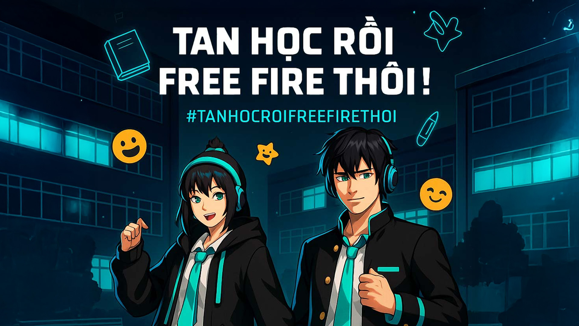 CUỘC THI CONTENT: TAN HỌC RỒI – FREE FIRE THÔI!