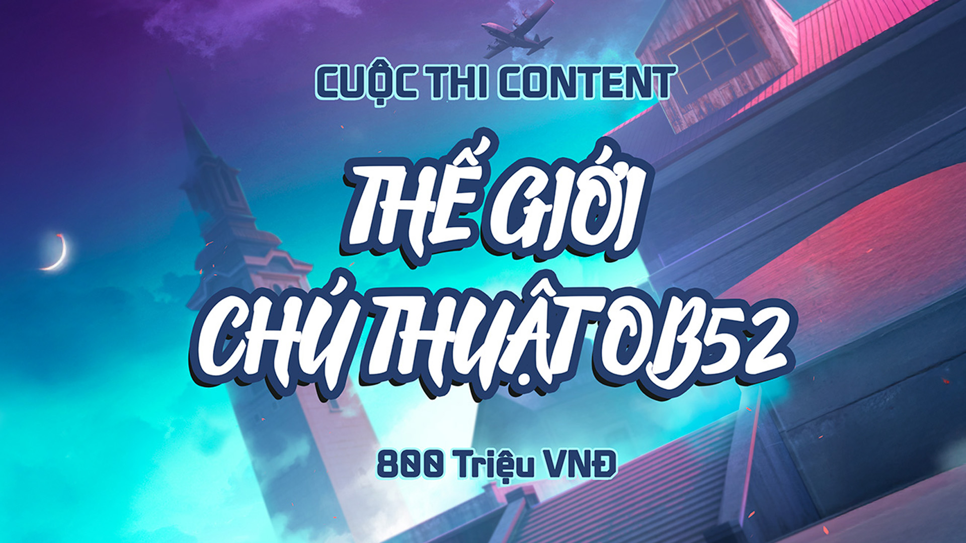 CUỘC THI CONTENT: THẾ GIỚI CHÚ THUẬT OB52